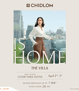 CHIDLOM IS HOME’ ชีวิตแนวสูงในความอบอุ่นของคำว่า ‘บ้าน’ ที่ ‘The Villa by 28 CHIDLOM’ เปิดตัว New Penthouse Series ‘Courtyard Suites’ ราคาเริ่ม 28 ล้าน
