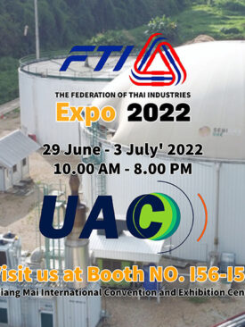 UAC ลุยออกบูธ FTI EXPO 2022 โชว์นวัตกรรม โรงไฟฟ้าจากก๊าซชีวภาพ