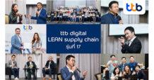 ทีเอ็มบีธนชาต ประสบความสำเร็จมอบหลักสูตร ttb digital LEAN supply chain รุ่นที่ 17