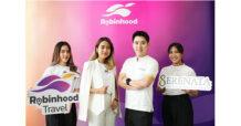 “Robinhood Travel” แท็กทีม “SERENATA Hotels & Resorts Group”  กระตุ้นท่องเที่ยวไทยช่วงไฮซีซัน อัดโปรแรงส่วนลดที่พักสูงถึง 5,000 บาท