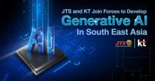 JTS จับมือ KT ประกาศความร่วมมือเชิงกลยุทธ์ ผนึกกำลังพัฒนาแพลตฟอร์ม Generative AI สำหรับภูมิภาคเอเชียตะวันออกเฉียงใต้