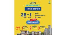 ครั้งแรกกับ ดีลดีที่สุดแห่งปี ที่ไม่ควรพลาด! ในงาน “LPN MOREDINARY HOME EXPO”พบกับโครงการคุณภาพ กว่า 45 โครงการ พร้อมรับสิทธิพิเศษ 3 ต่อ* และส่วนลดสูงสุดถึง 7 ล้านบาท*
