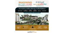 เซ็นทรัลพัฒนา จัดใหญ่! IMAGINING BETTER LIVING ยกทัพ บ้าน-คอนโด-ทาวน์โฮม กว่า 20 โครงการมาไว้ในงานเดียว การันตีโปรแรงสุดคุ้มสุดในรอบปี พร้อมเปิดตัวคอนโดใหม่ล่าสุด “เอสเซ็นท์ บางนา” 27 – 30 มิถุนายนนี้ ที่เซ็นทรัลเวิลด์