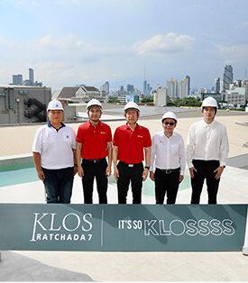 Topping Off โครงการ “โคลส รัชดา 7” (KLOS Ratchada 7)