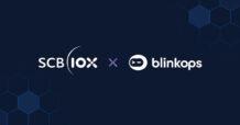 SCB 10X ร่วมลงทุนใน BlinkOps Series B เพื่อสนับสนุนการขยายธุรกิจของแพลตฟอร์ม No-Code Security  ที่ได้รับความไว้วางใจจากองค์กรใน Fortune 500