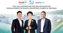 BanpuNEXT บ้านปู เน็กซ์ ผนึก อมตะ วีเอ็น และโซลาร์บีเค ร่วมลงทุนโปรเจกต์โซลาร์รูฟท็อป 227 เมกะวัตต์ในนิคมอุตสาหกรรมอมตะ ประเทศเวียดนาม