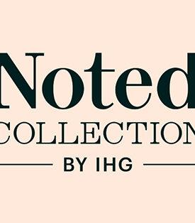 IHG Hotels & Resorts เปิดตัวแบรนด์พรีเมียมคอลเล็คชันใหม่ “Noted Collection™”